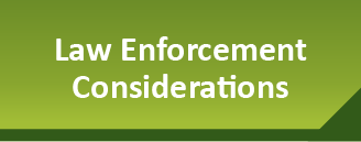Law enforcement considerations
