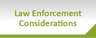 Law enforcement considerations